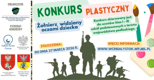 Konkurs plastyczny &bdquo;Żołnierz widziany oczami dziecka&rdquo; dla najmłodszych uczni&oacute;w.