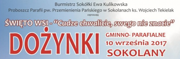 &bdquo;Cudze chwalicie, swego nie znacie&rdquo; - Zaproszenie na Dożynki Parafialne w Sokolanach