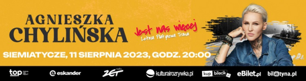 Trasa koncertowa Agnieszki Chylińskiej &bdquo;Jest nas więcej&rdquo; - koncert w Siemiatyczach