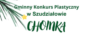Gminny Konkurs Plastyczny „Choinka” w Szudziałowie.