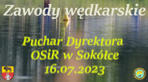 Puchar Dyrektora OSiR w Sok&oacute;łce - 16 lipiec 2023 [Plakat]