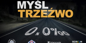 Kierowco &ndash; myśl trzeźwo!
