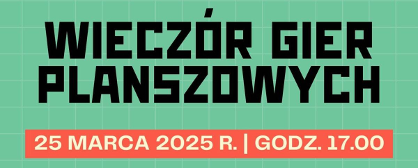 Zaproszenie na Wiecz&oacute;r Gier Planszowych