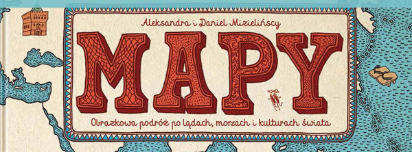 "Mapy" - wstawa ilustracji autorstwa A. i D. Mizielińskich w Sok&oacute;lskim Ośrodku Kultury