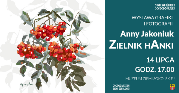 Wernisaż wystawy grafik i fotografii Anny Jakoniuk pt. &bdquo;Zielnik hAnki&rdquo;