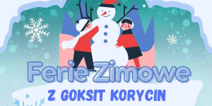 Ferie zimowe z GOKSiT Korycin