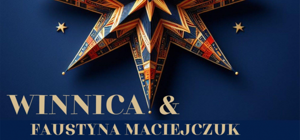 Misyjny Koncert Kolęd 2024 &ndash; Winnica &amp; Faustyna Maciejczuk