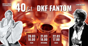 Obchody 40-lecia DKF FANTOM