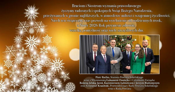 Życzenia z okazji prawosławnych świąt Bożego Narodzenia składa Zarząd oraz Rada Powiatu Sok&oacute;lskiego