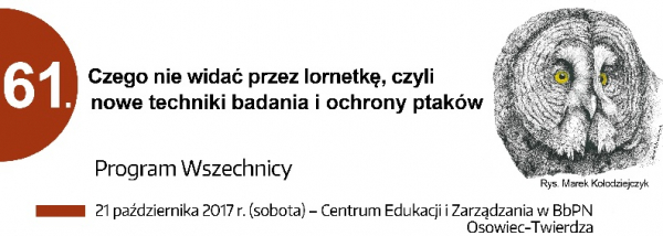 "Czego nie widać przez lornetkę, czyli nowe techniki badania i ochrony ptak&oacute;w".