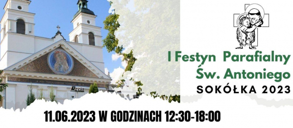 Zapowiedź I Festynu Parafialnego przy Sanktuarium św. Antoniego w Sok&oacute;łce [Film, Plakat]