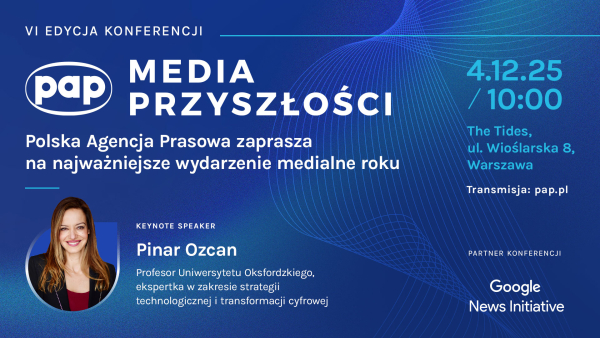 &bdquo;To AI może pogodzić interesy medi&oacute;w i Big Tech&rdquo; Prof. PinarOzcan na konferencji PAP &bdquo;Media Przyszłości&rdquo;