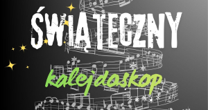 IV Wojewódzki Konkurs Piosenki &quot;Świąteczny kalejdoskop&quot;.