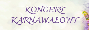 Zaproszenie na koncert karnawałowy.