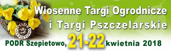 Wiosna na start. Targi Ogrodnicze i Targi Pszczelarskie w Szepietowie [Plakat]